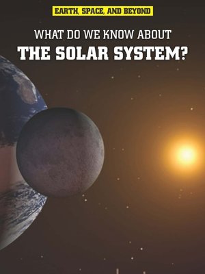 cover image of What Do We Know About the Solar System?